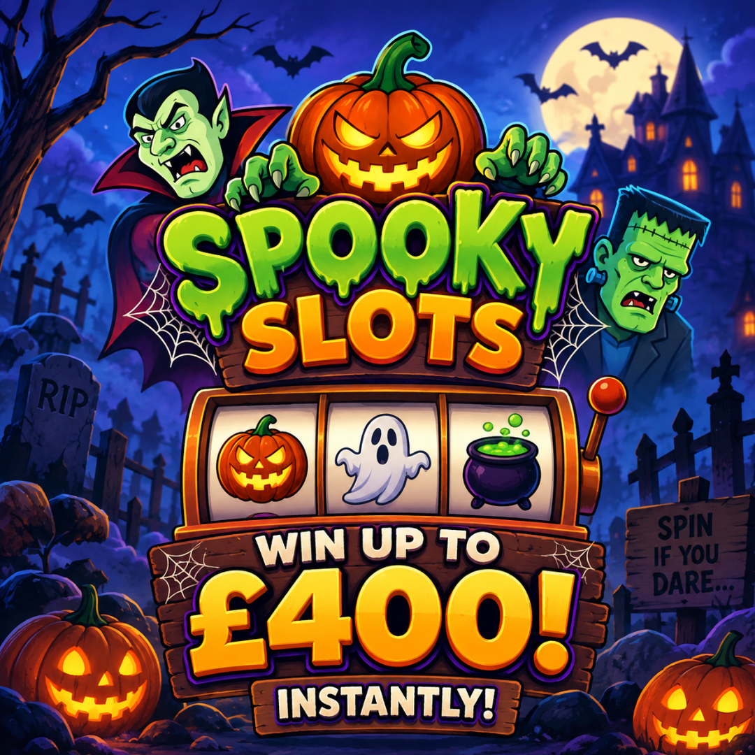 🎃 SPOOKY SLOTS · WIN UP TO £400 INSTANTLY · 2 × £100 END WINNERS! featured image