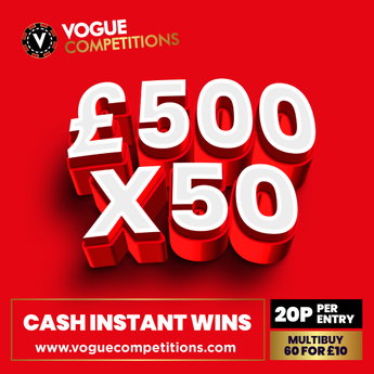 £500 x 50 - £25,000 Instant Wins