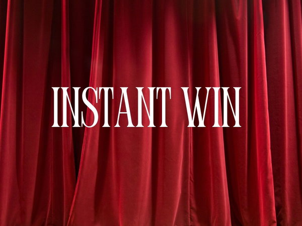 INSTANT WINS FOR THE WEEKEND