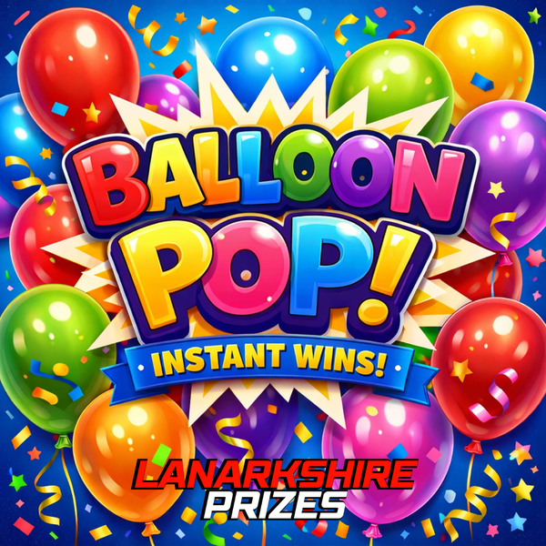 BALLOON POP! - £1000 INSTANT WINS! - £500 CASH END PRIZE!
