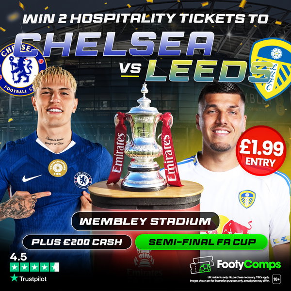 2x Hospitality Seats - Chelsea vs Leeds - FA Cup Semi - Wembley! PLUS £200! featured image