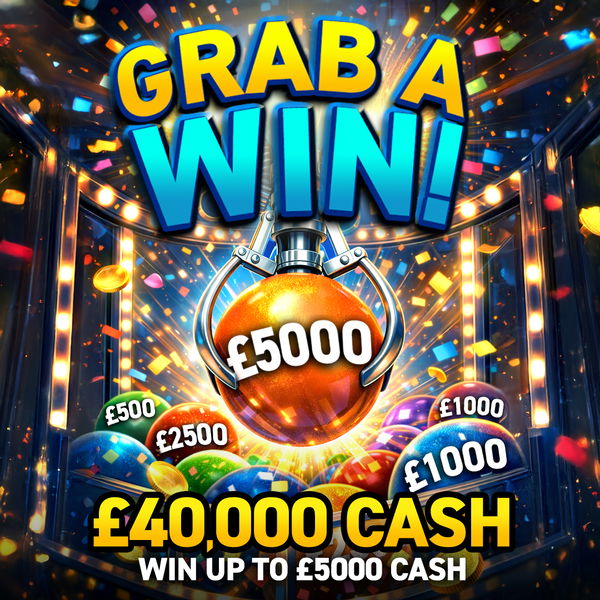 Grab a Win - £40,000 - Win a £5,000 Cash Grab Instantly!